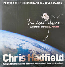 Load image into Gallery viewer, You Are Here Around the World in 92 Minutes Chris Hadfield *SIGNED*
