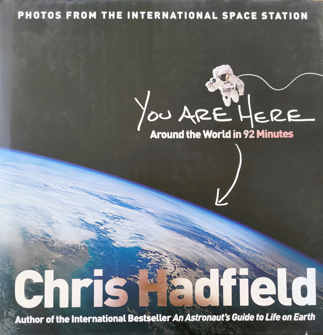 You Are Here Around the World in 92 Minutes Chris Hadfield *SIGNED*