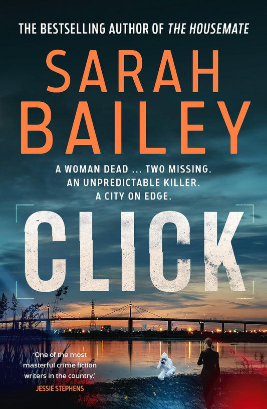 Can You Solve the Case? 'Click' by Sarah Bailey is the Suspense-Filled Thriller You Won't Put Down