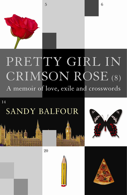 Pretty Girl in Crimson Rose (8) A Memoir of Love, Exile and Crosswords