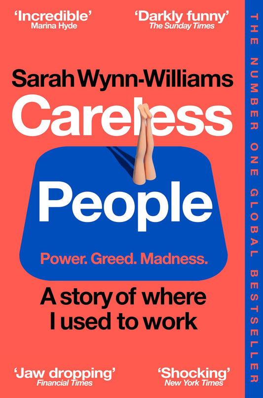 Careless People: A Story Of Where I Used: A Story Of Wher