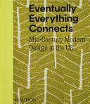 Eventually Everything Connects Mid-Century Modern Design in the US