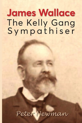 James Wallace The Kelly Gang Sympathiser