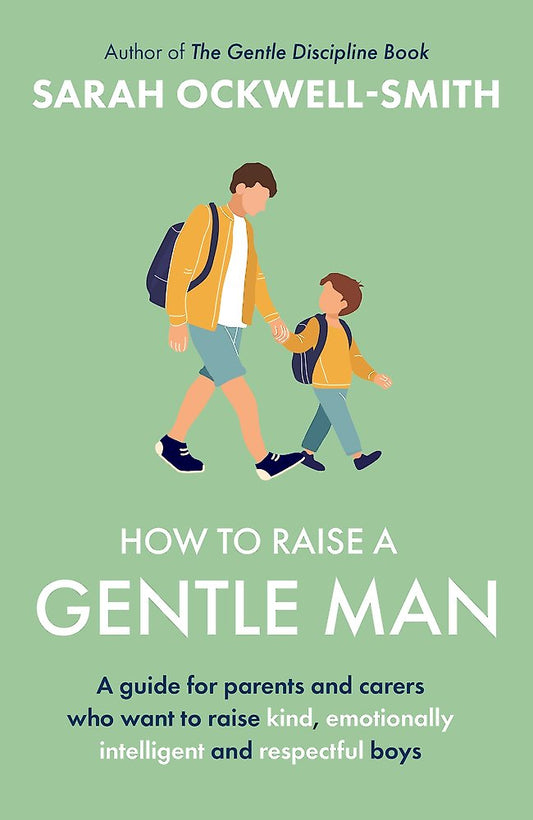How To Raise A Gentle Man