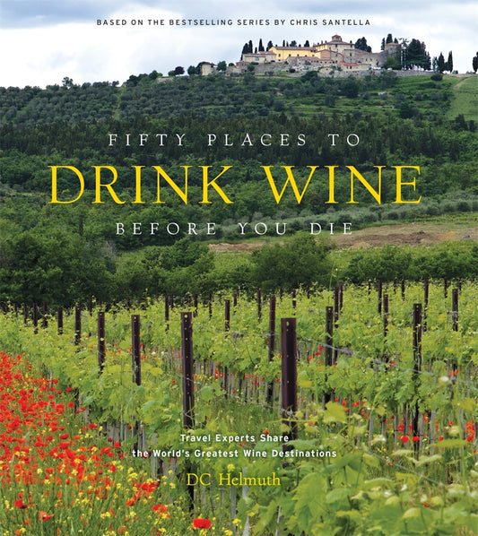 Fifty Places To Drink Wine Before You Die