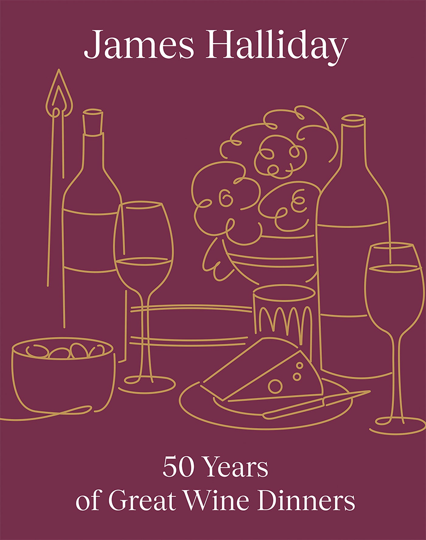 James Halliday: 50 Years Of Great Wine D: 50 Years Of Gre