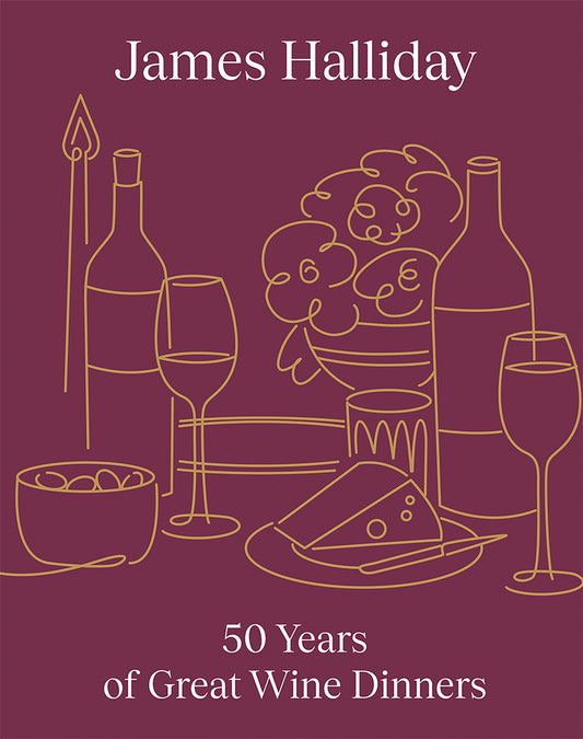 James Halliday: 50 Years Of Great Wine D: 50 Years Of Gre