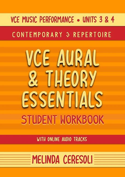 VCE Music Aural and Theory Essentials – Unit 3 & 4 – Student Workbook – Melinda Ceresoli