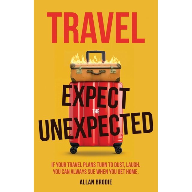 Travel Expect the Unexpected