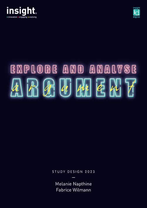 Insight Explore and Analyse Argument 2023 Study Design (retain from Year 11)