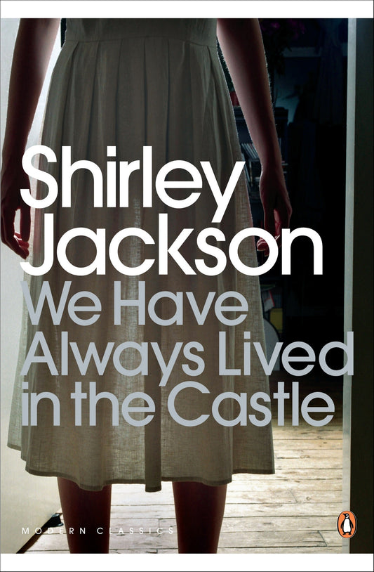 We Have Always Lived in the Castle by Shirley Jackson