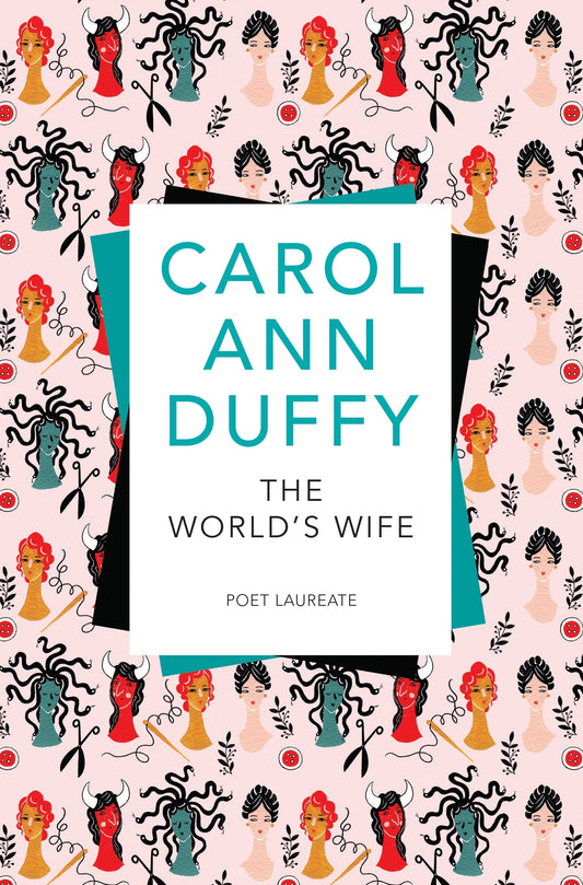 World's Wife by Carol Ann Duffy (Picador 2017)